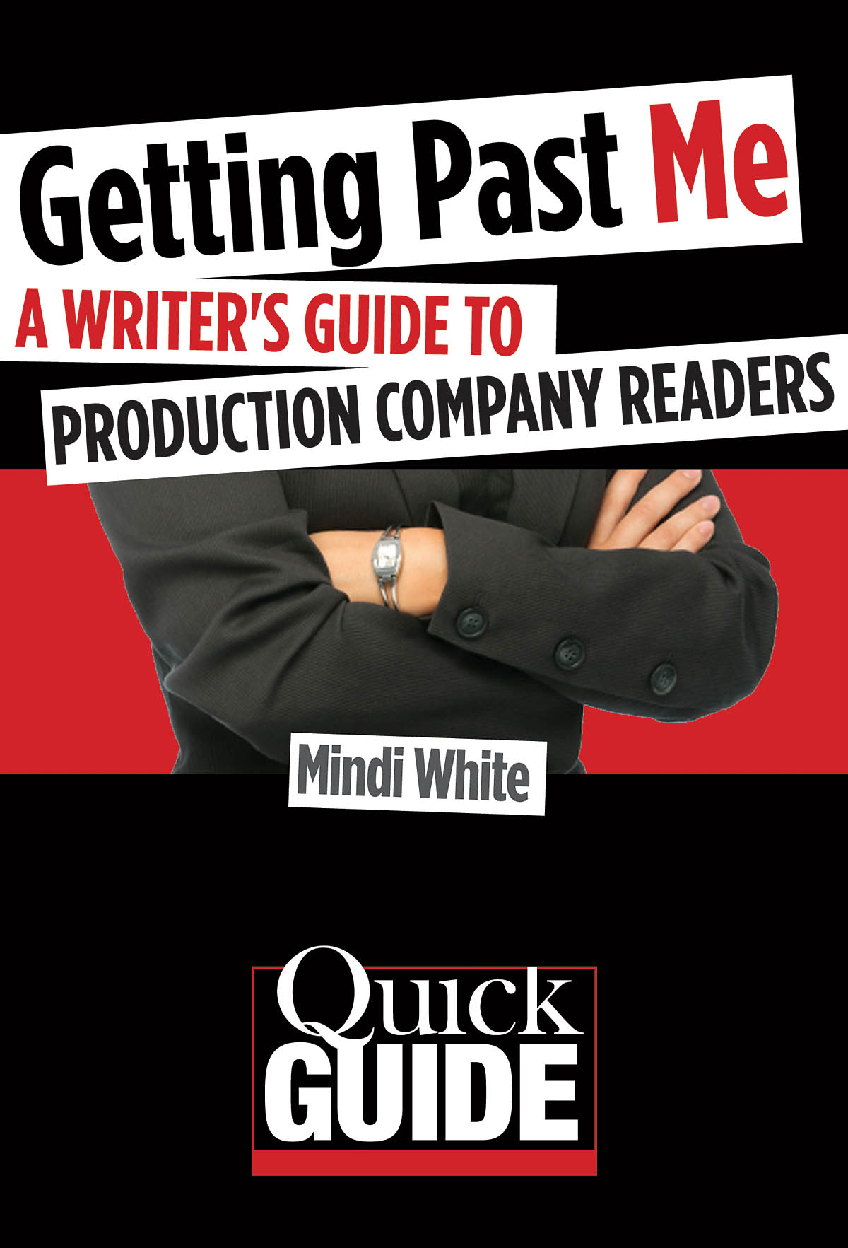 Getting Past Me(A Writer's Guide to Production Company Readers)