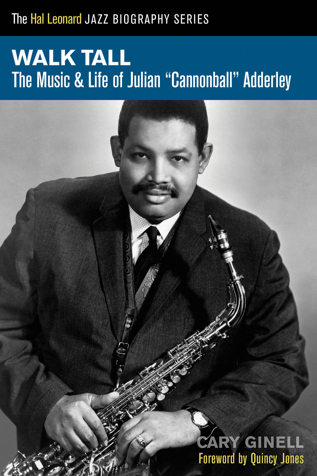 Walk Tall(The Music and Life of Julian Cannonball Adderley)
