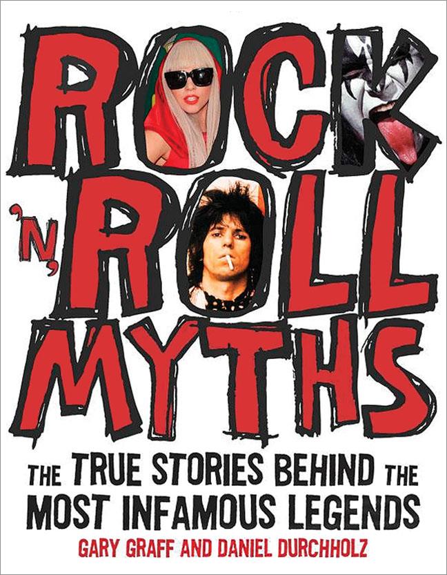 Rock 'n' Roll Myths(True Stories Behind the Most Infamous Legends)