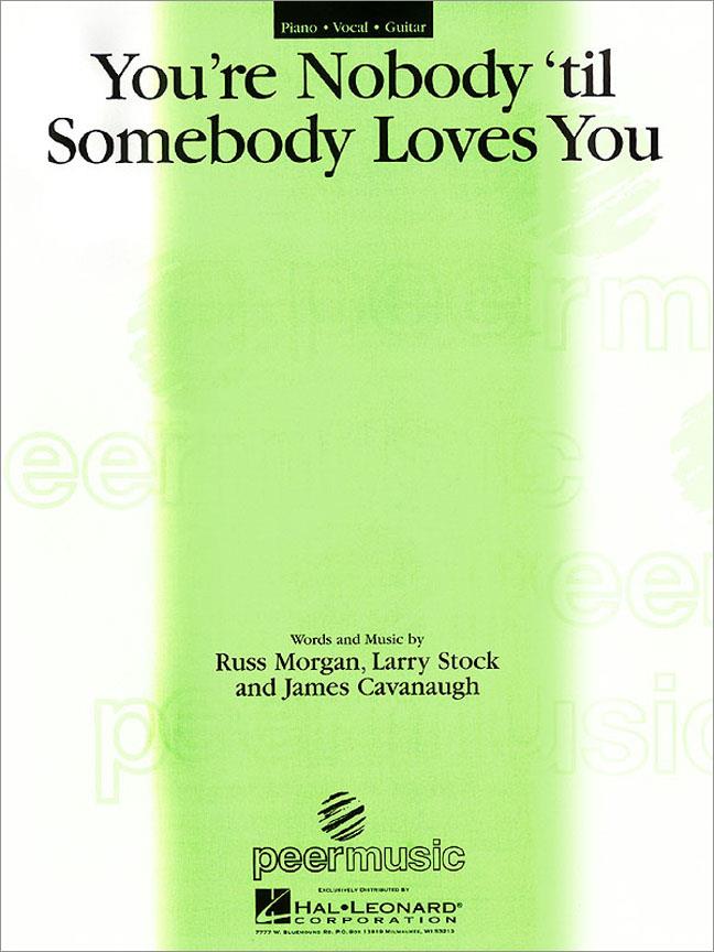 You're Nobody 'til Somebody Loves You