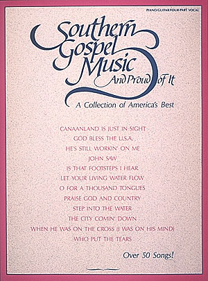 Southern Gospel Music and Proud of It(A Collection of America's Best)