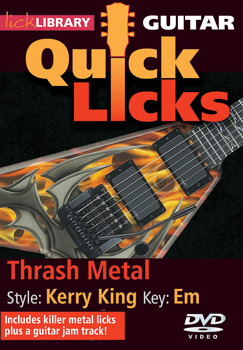 Thrash Metal - Quick Licks(Style: Kerry King- Key: Em)