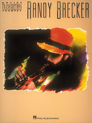 Randy Brecker: Artists Transcriptions