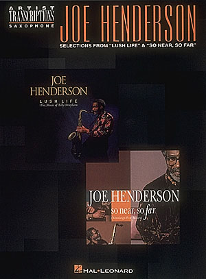 Joe Henderson – Selections from “Lush Life” and “So Near, So Far”