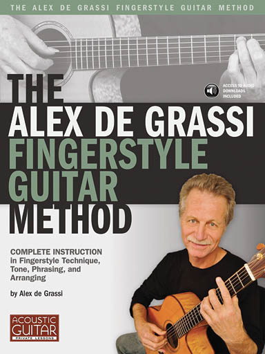 The Alex De Grassi Fingerstyle Guitar Method(Complete Instruction in Fingerstyle Technique, Tone, Ph