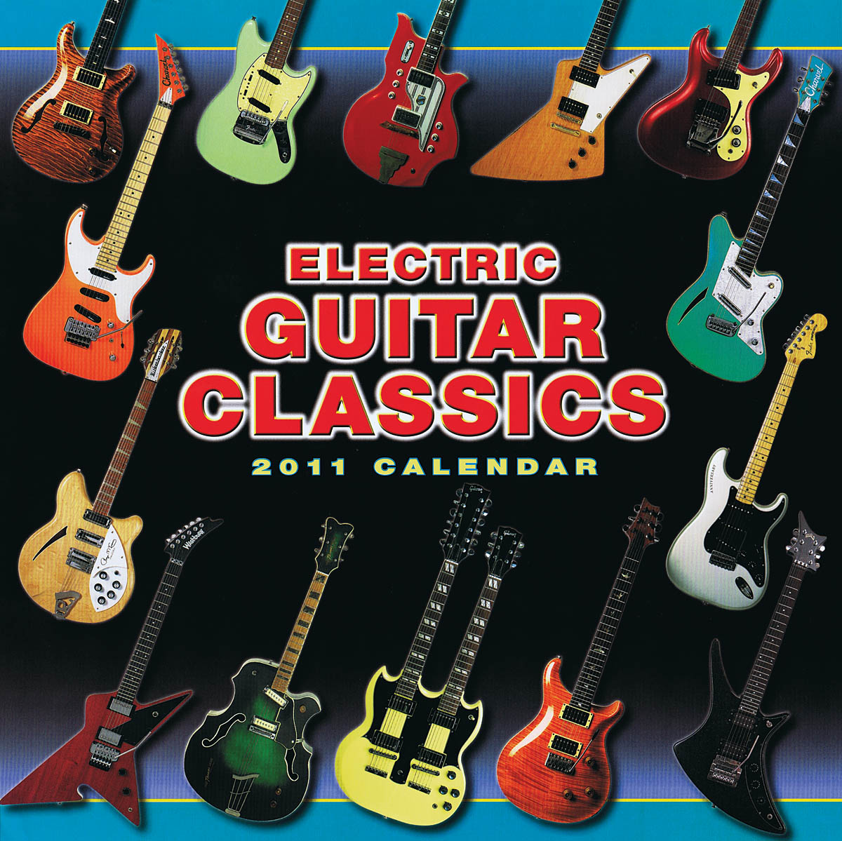 Wall Calendar Electric Guitar Classics 2011