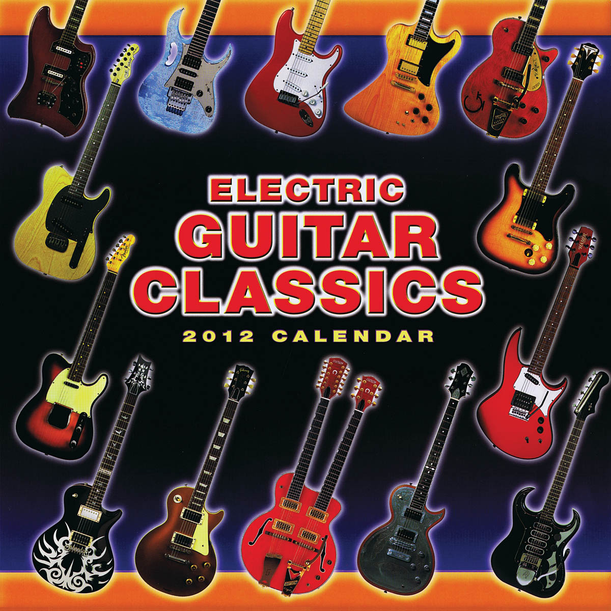 Wall Calendar Electric Guitar Classics 2012