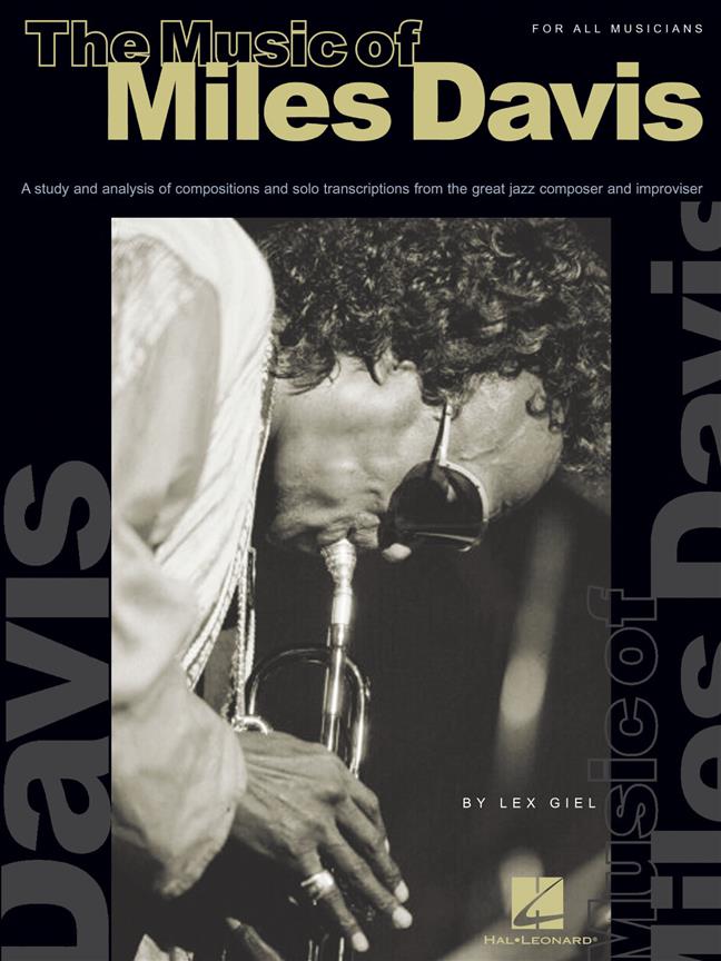 The Music of Miles Davis(A Study & Analysis of Compositions & Solo Transcriptions from the Great Jaz