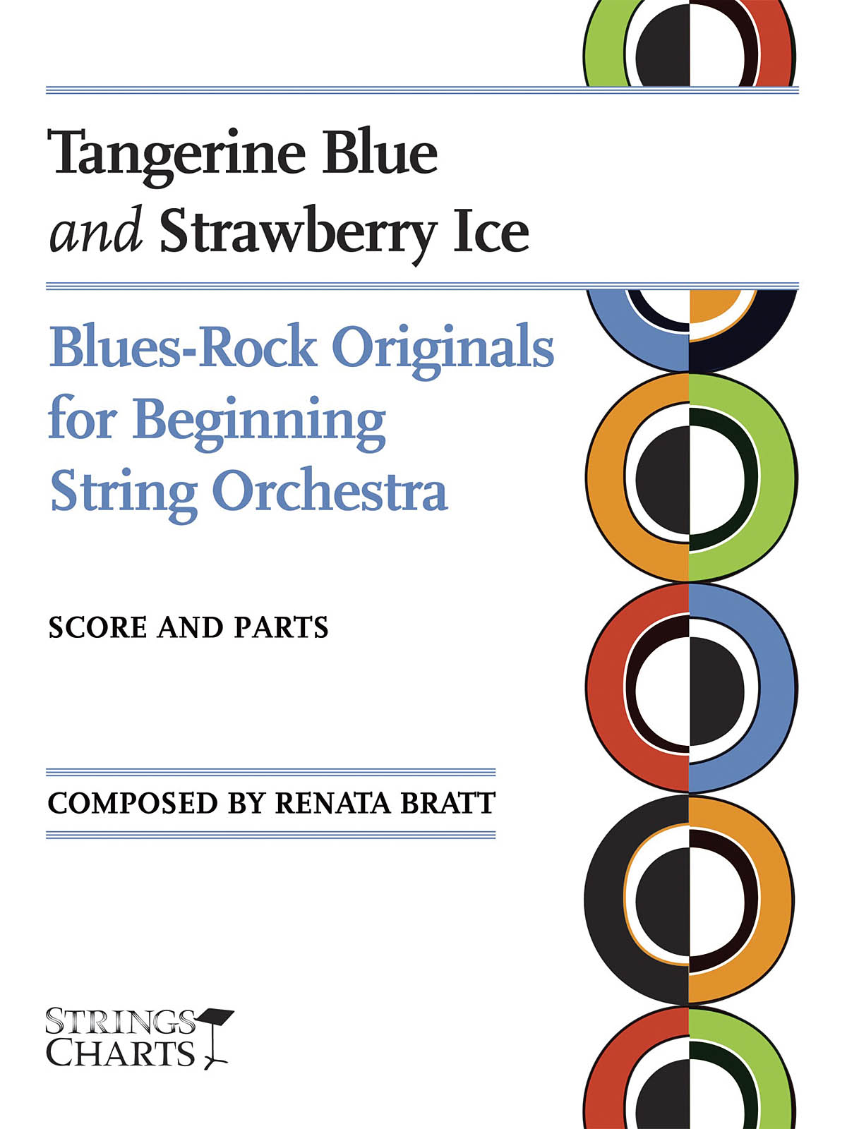 Tangerine Blue and Strawberry Ice(Blues-Rock Originals fuer Beginning String Orchestra Strings Charts