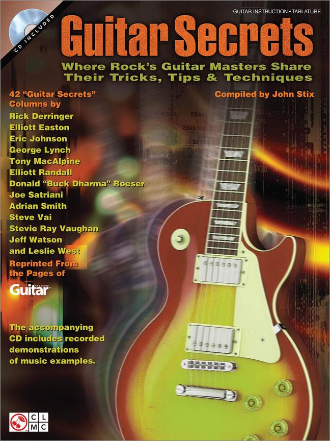 Guitar Secrets(Where Rock's Guitar Masters Share Their Tricks, Tips & Techniques)