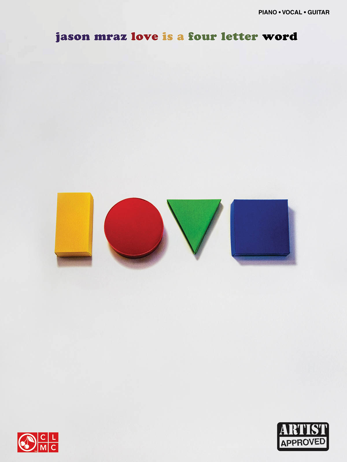 Jason Mraz: Love Is A Four Letter Word