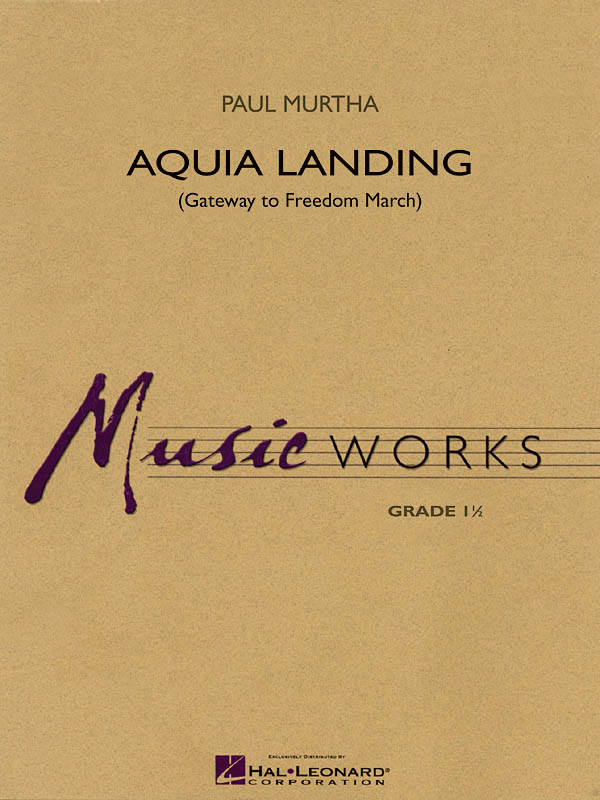 Murtha: Aquia Landing (Gateway to Freedom March) (Harmonie)