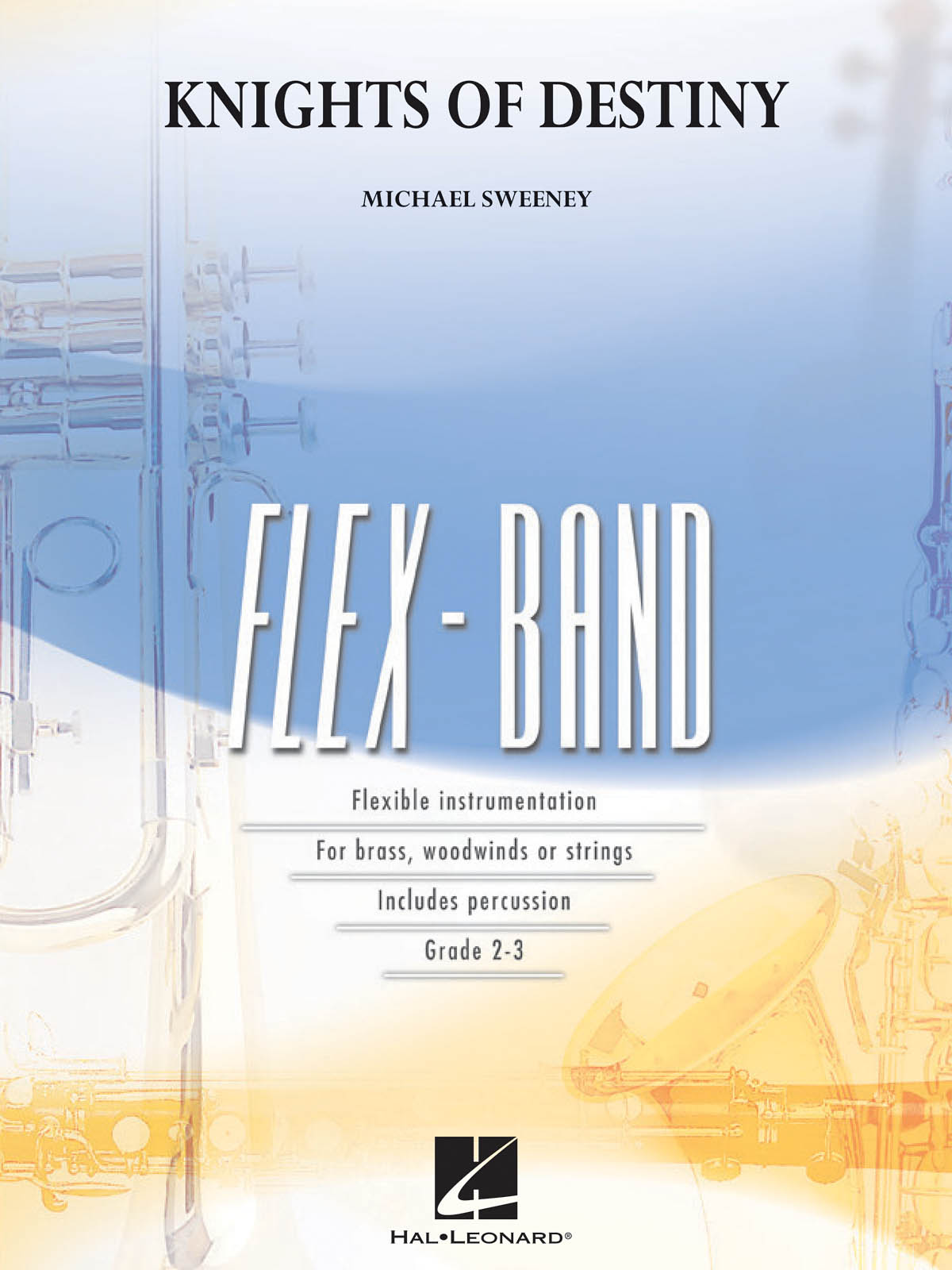 Knights of Destiny (flexband)(Flexible Instrumentation for Brass, woodwind or strings. Includes Perc