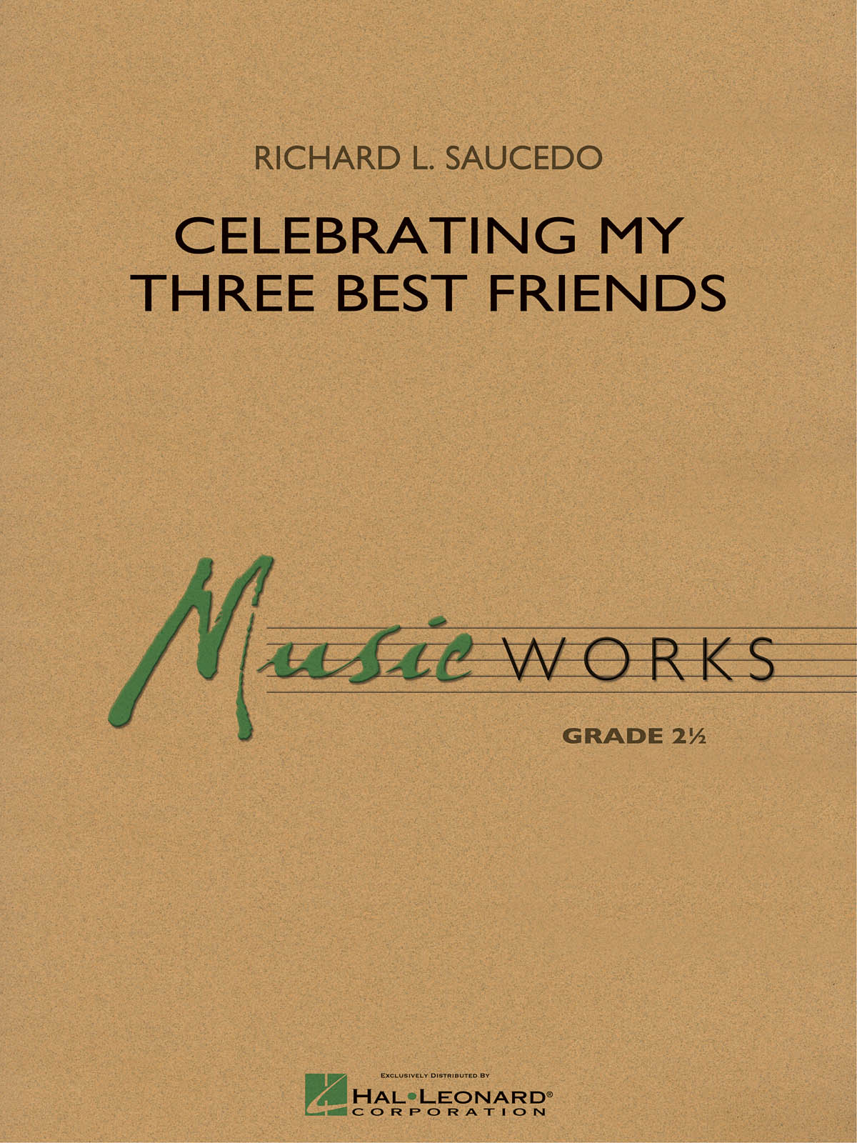 Richard L. Saucedo: Celebrating My Three Best Friends (Harmonie)