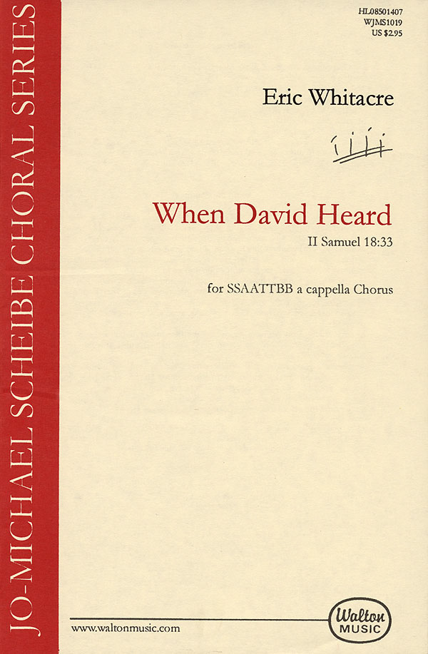 Eric Whitacre: When David Heard (SSAATTBB a cappella)