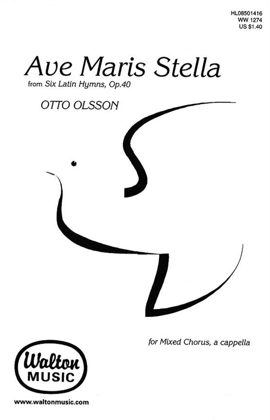 Otto Olsson: Ave Maris Stella (from Six Latin Hymns)(Hail, Star of the Sea) (SATB a Cappella)