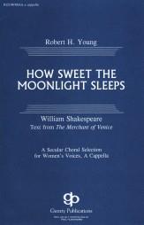 How Sweet The Moonlight Sleeps , A Cappella