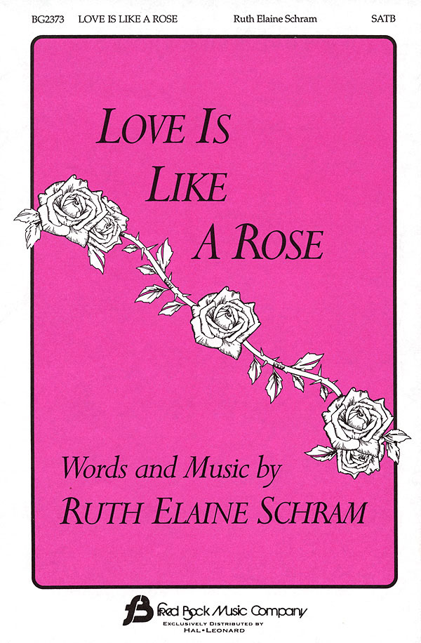 Love Is Like A Rose (SATB)