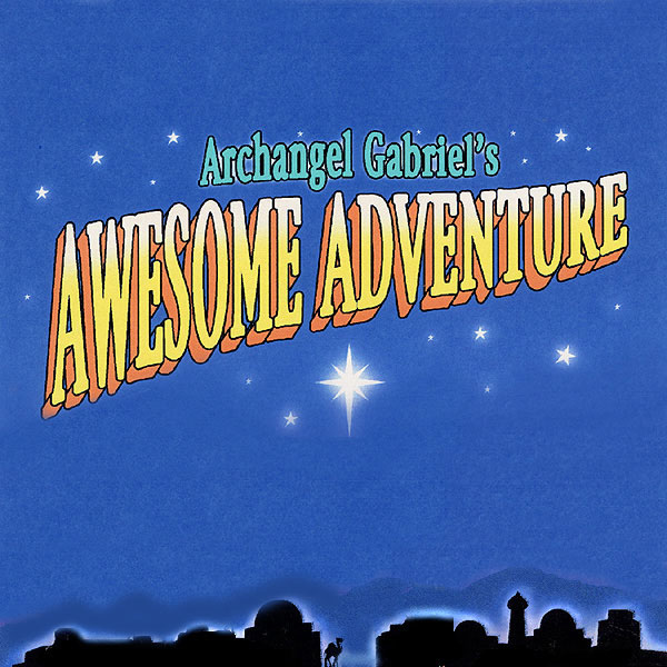 Archangel Gabriel's Awesome Adventure
