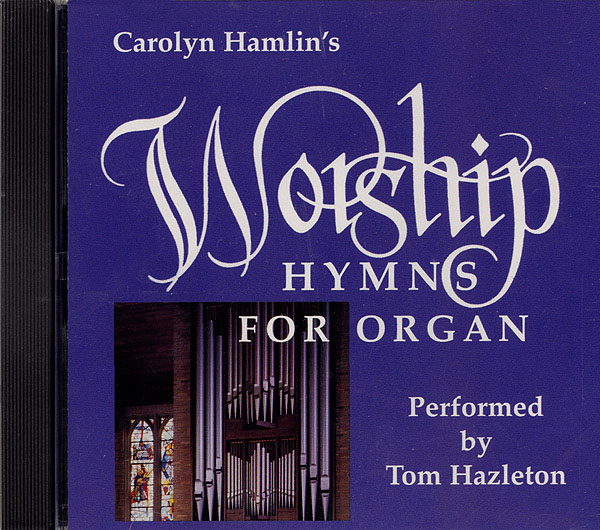Carolyn Hamlin's Worship Hymns For Organ