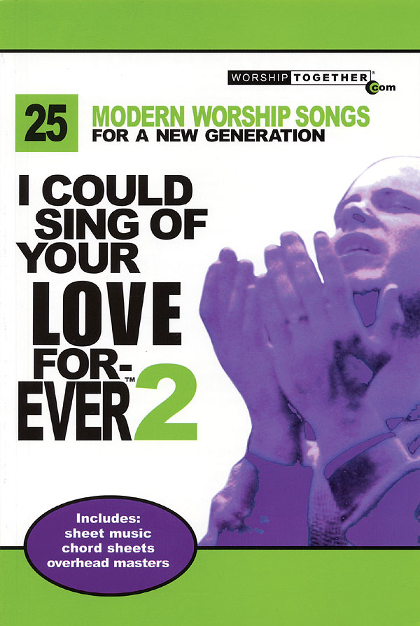 I Could Sing of Your Love fuerever - Volume 2(25 Modern Worship Songs For A New Generation - Worship