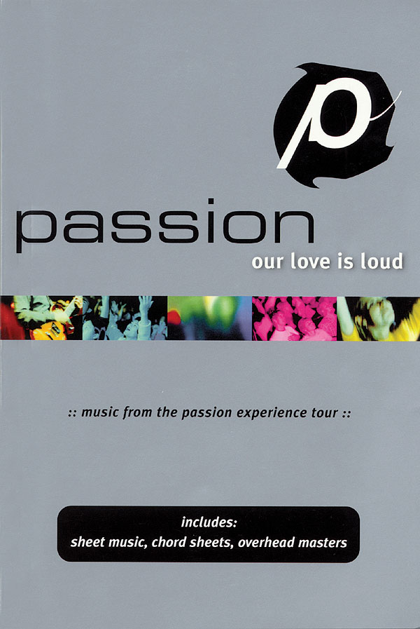 Passion - Our Love Is Loud