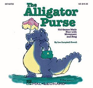 The Alligator Purse(Old Games Made New with Movement and Song)