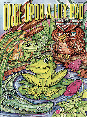 Once upon a Lily Pad (Musical)/ Teacher Ed.