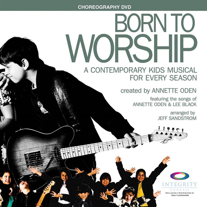 Born to Worship(A Contemporary Kids Musical fuer Every Season)