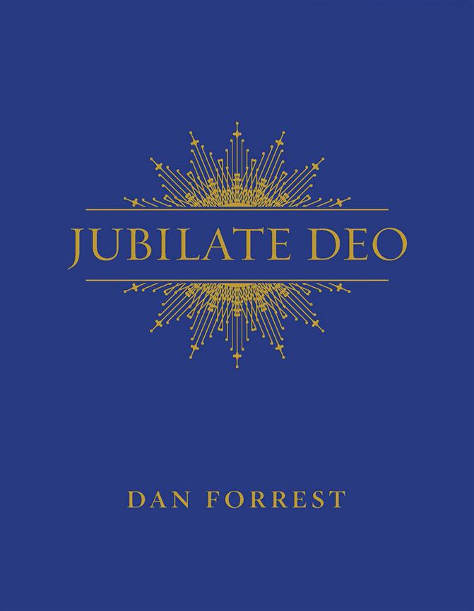 Dan Forrest: Jubilate Deo (Movements 1-7)