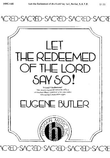 Let The Redeemed Of The Lord Say So!