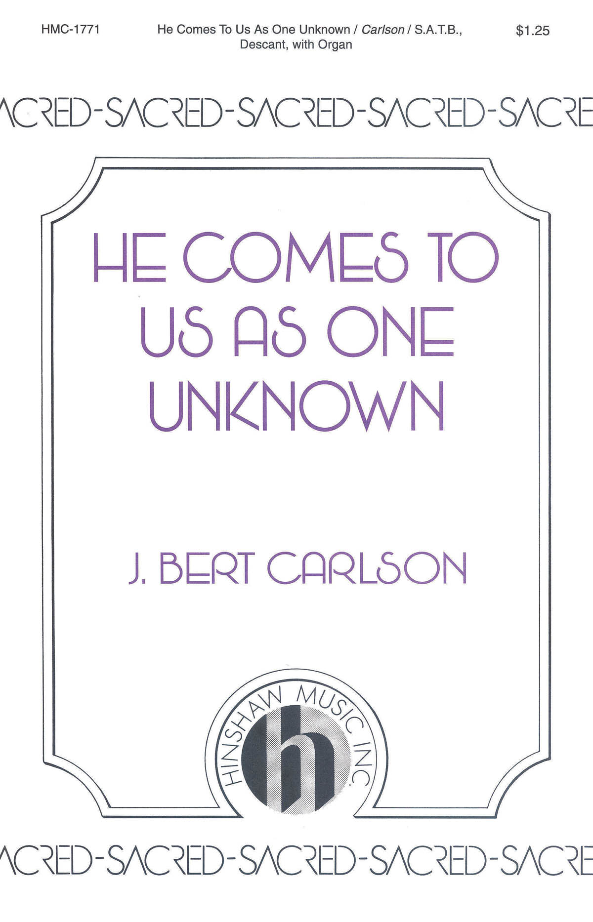 He Comes To Us As One Unknown