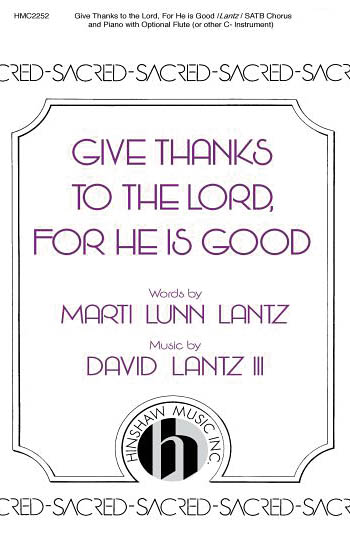 Give Thanks To The Lord fuer He Is Good