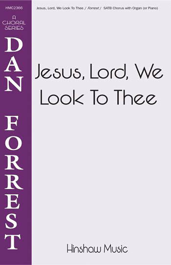 Jesus, Lord We Look To Thee