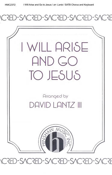 I Will Arise And Go To Jesus