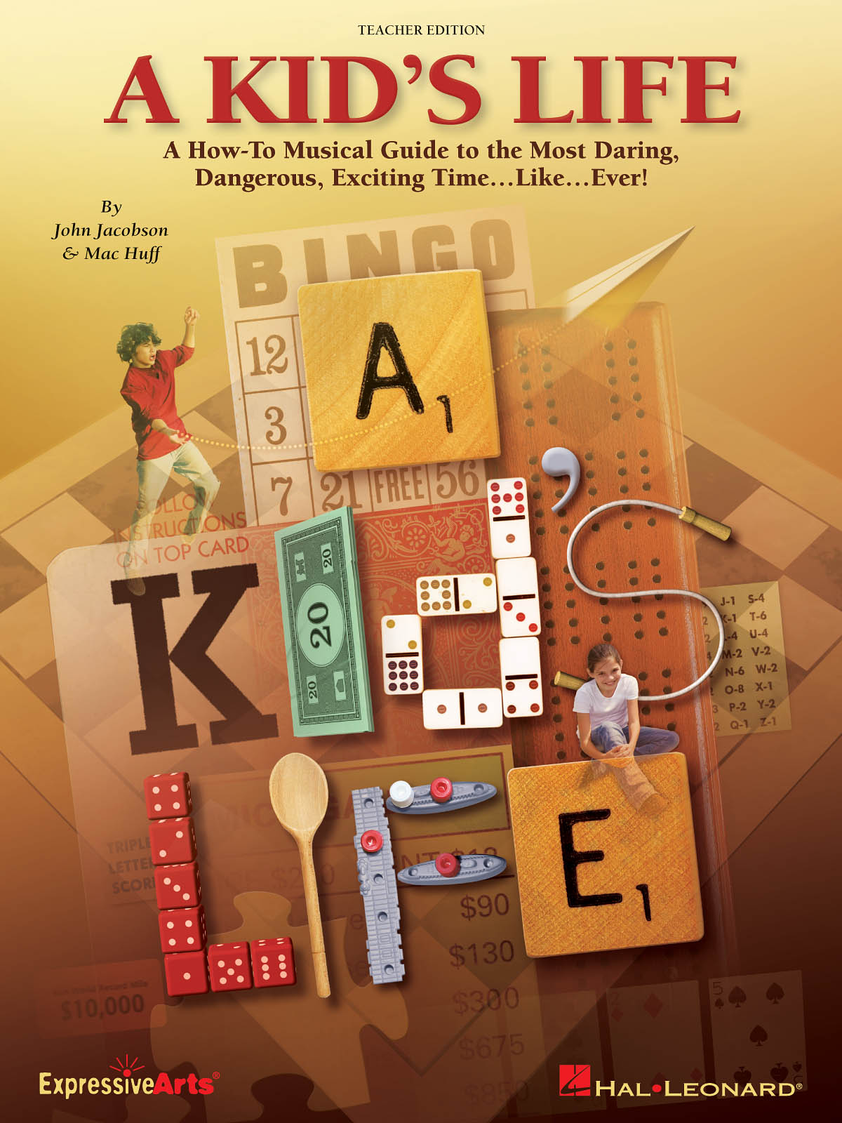 A Kid's Life(A How-To Musical Guide to the Most Daring, Dangerous, Exciting Time ... Like ... Ever!)