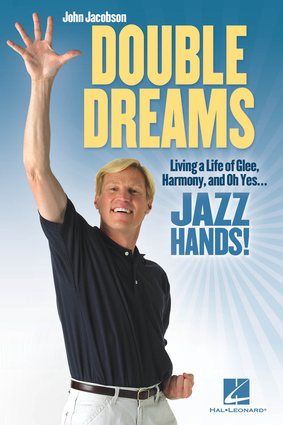 Double Dreams(Living a Life of Glee, Harmony and, Oh Yes ... Jazz Hands!)