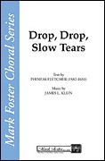 Drop, Drop, Slow Tears