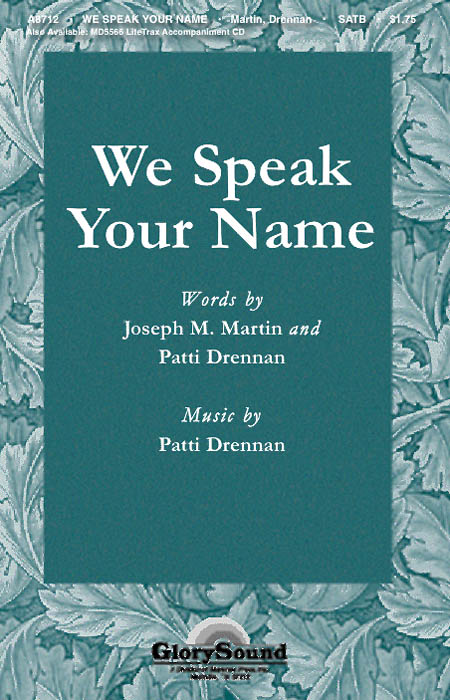 We Speak Your Name (SATB)