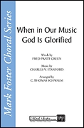 When in Our Music God Is Glorified (SATB)