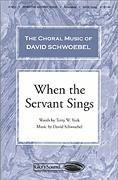 When the Servant Sings (SATB)