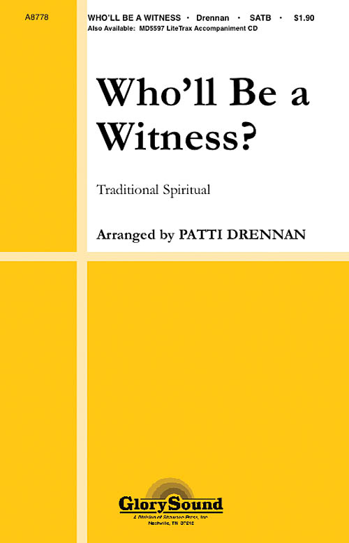 Who'll Be a Witness? (SATB)