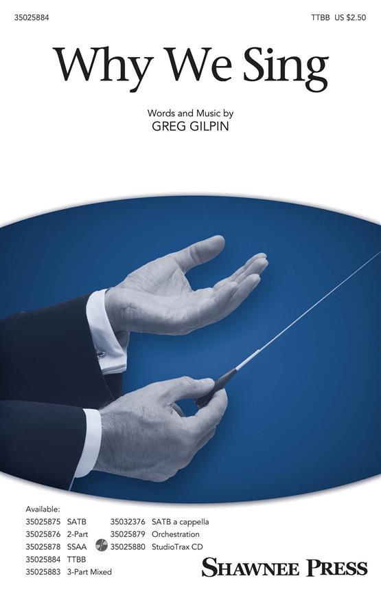 Greg Gilpin: Why We Sing (TTBB)