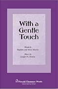 With a Gentle Touch (SATB)