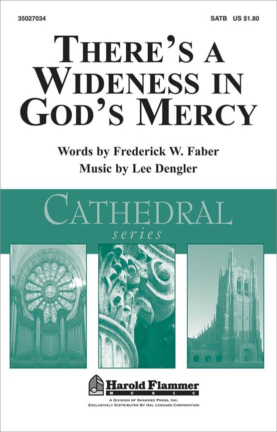 There's a Wideness in God's Mercy (SATB)