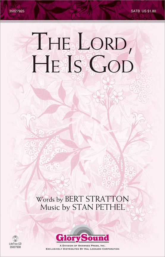 The Lord, He Is God (SATB)