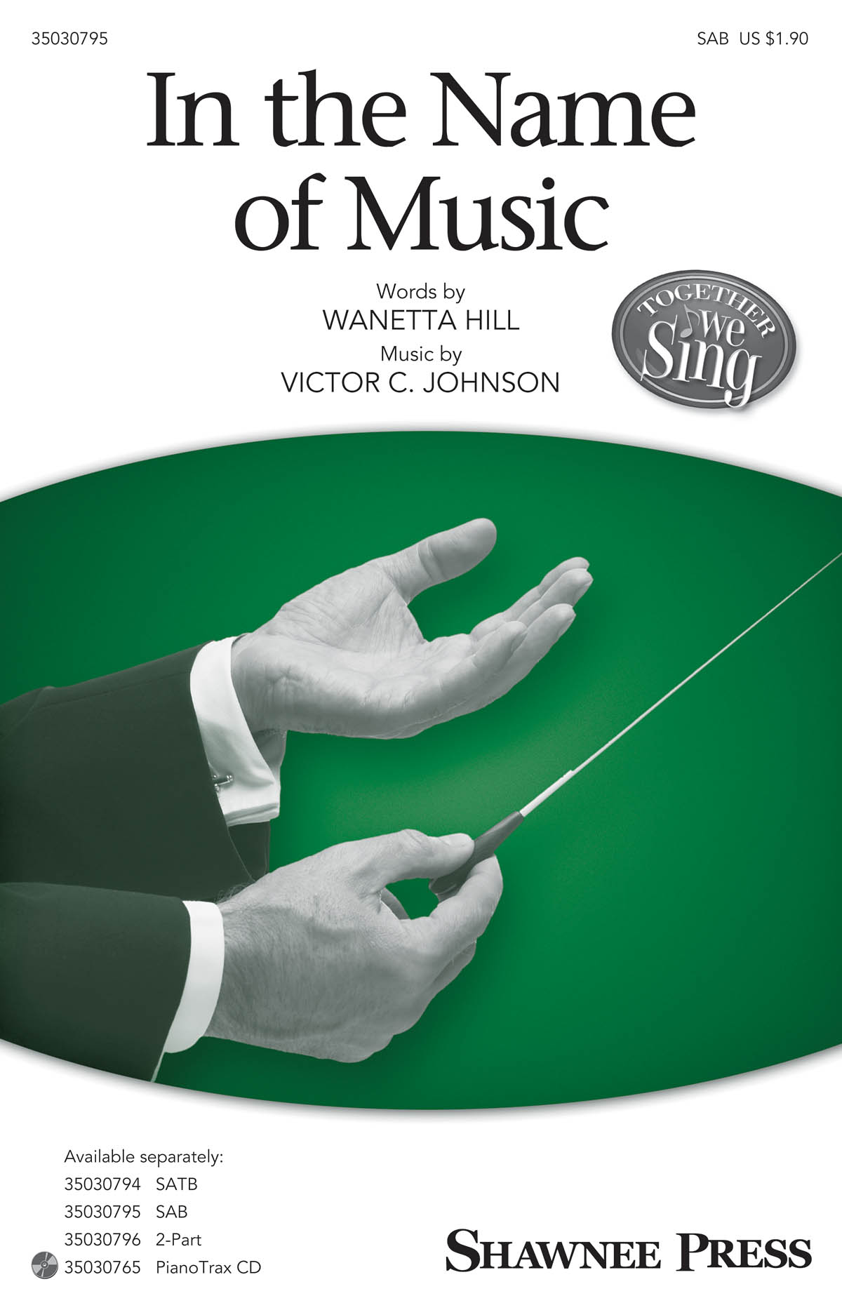 Victor C. Johnson: In the Name of Music (SAB)