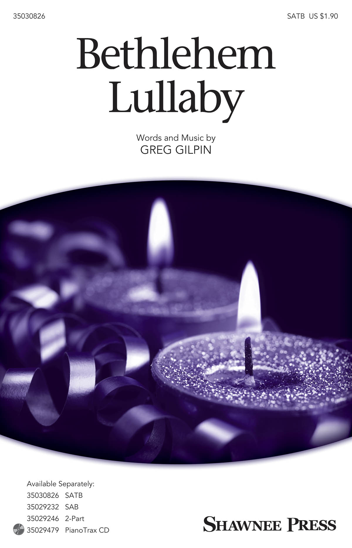 Grag Gilpin: Bethlehem Lullaby (SATB)