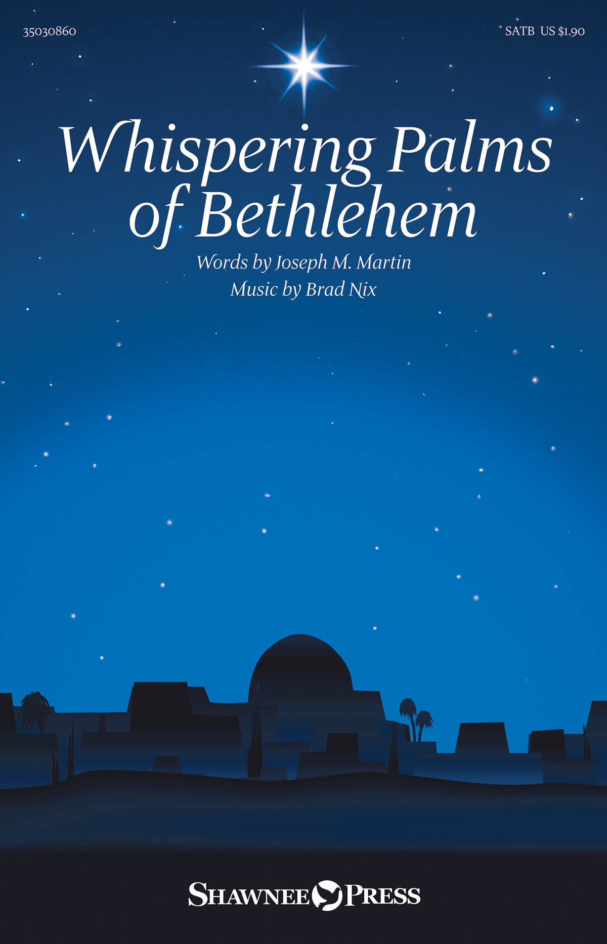 Joseph M. Martin: Whispering Palms of Bethlehem (SATB)