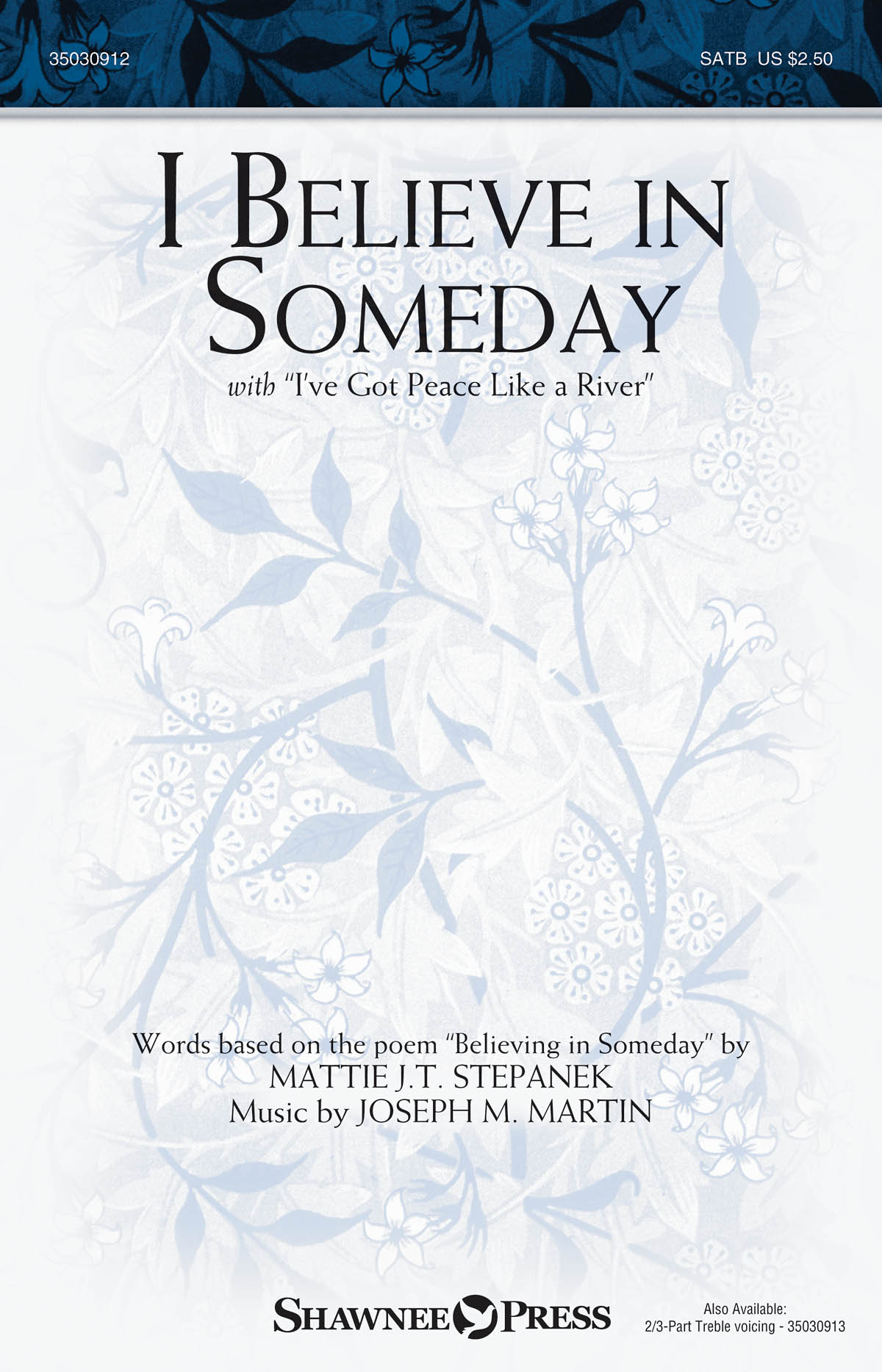 Matti Stepanek: I Believe in Someday (SATB)